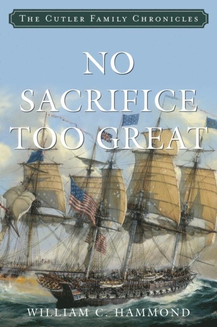 William C. Hammond - No Sacrifice Too Great, E-bok