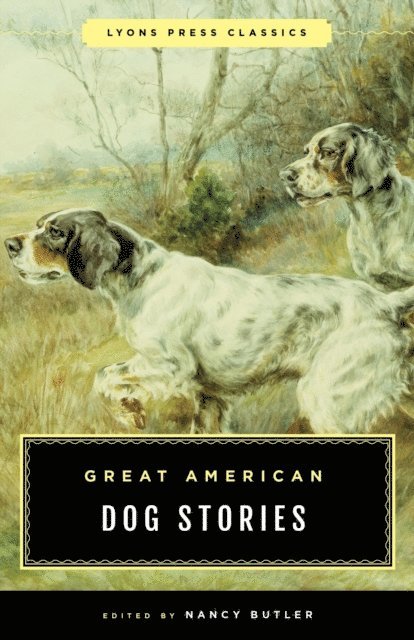 Lamar Underwood, Nancy Butler - Great American Dog Stories, E-bok