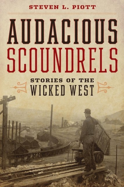 Steven L. Piott - Audacious Scoundrels, E-bok