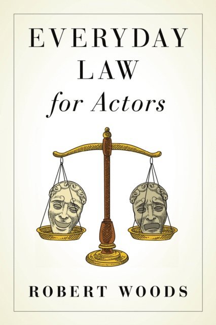 Robert Woods - Everyday Law for Actors, E-bok