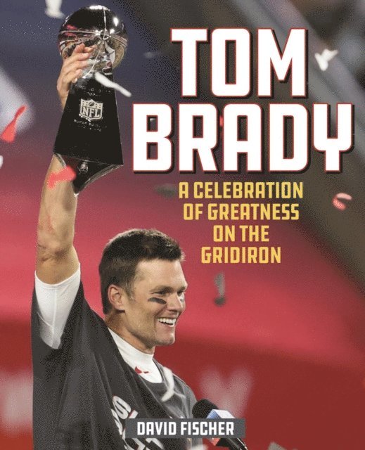 David Fischer - Tom Brady, E-bok