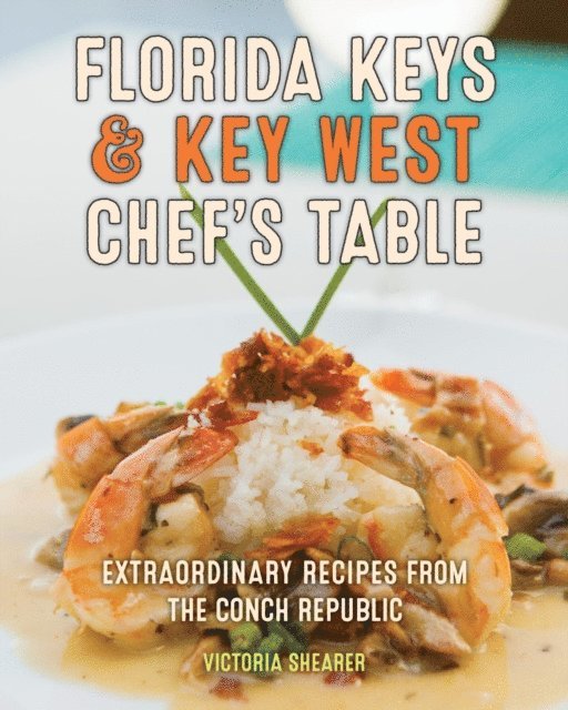 Victoria Shearer - Florida Keys & Key West Chef's Table, E-bok