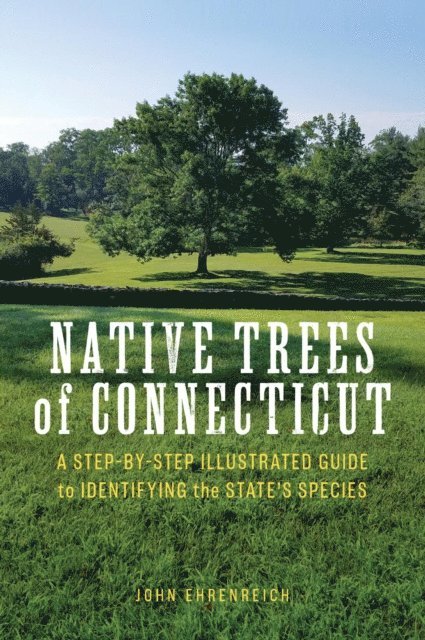 John Ehrenreich - Native Trees of Connecticut, E-bok. Tillgänglighet: Lägg i varukorg