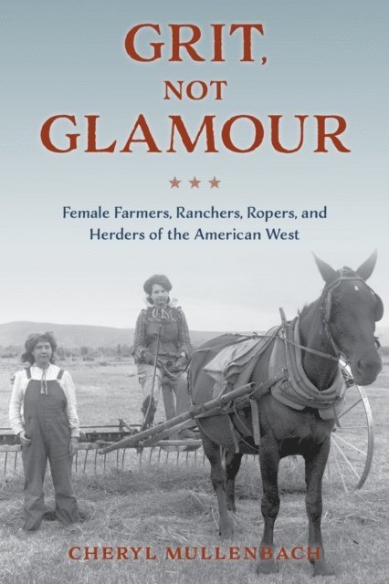 Cheryl Mullenbach - Grit, Not Glamour, E-bok