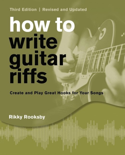Rikky Rooksby - How to Write Guitar Riffs, E-bok