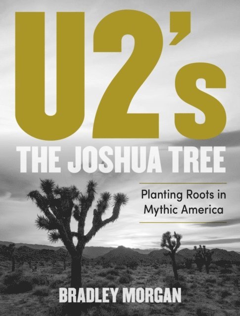 Bradley Morgan - U2’s The Joshua Tree, E-bok. Tillgänglighet: Lägg i varukorg