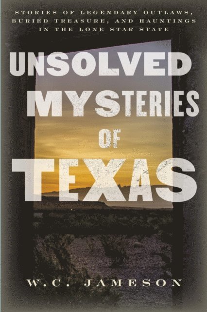 W.C. Jameson - Unsolved Mysteries of Texas, E-bok. Tillgänglighet: Lägg i varukorg