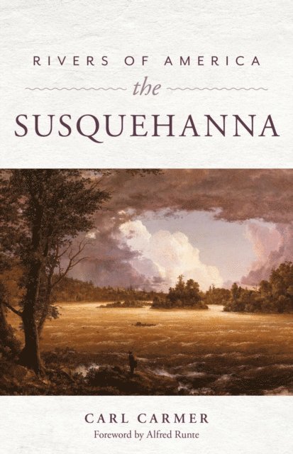 Carl Carmer - Rivers of America: The Susquehanna, E-bok