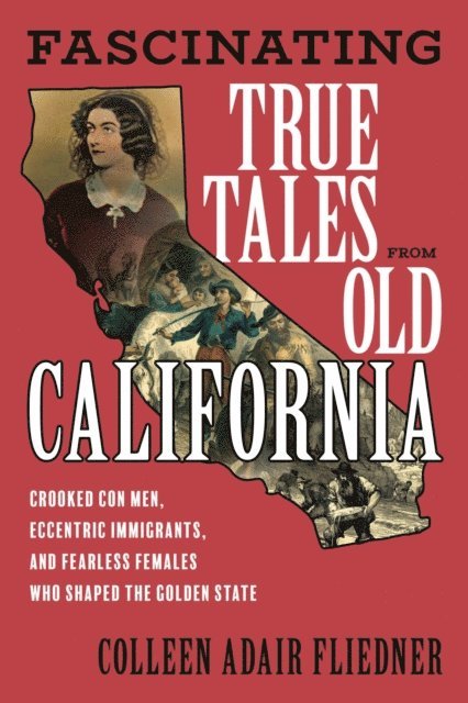 Colleen Adair Fliedner - Fascinating True Tales from Old California, E-bok