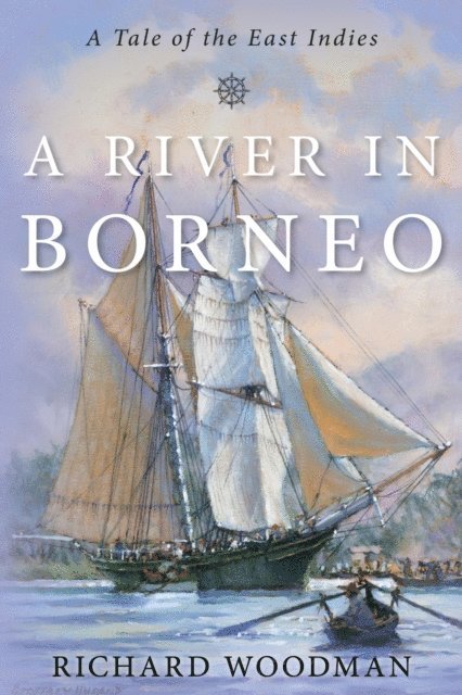 Richard Woodman - River in Borneo, E-bok