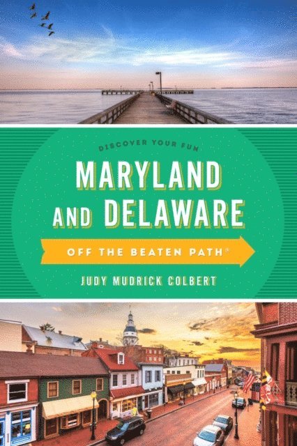 Judy Colbert - Maryland and Delaware Off the Beaten Path(R), E-bok