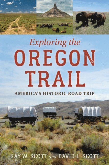 David L. Scott, Kay W. Scott - Exploring the Oregon Trail, E-bok