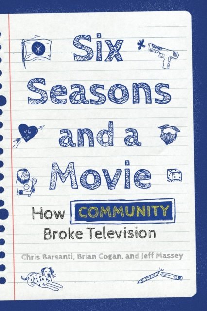 Chris Barsanti, Jeff Massey, Brian Cogan - Six Seasons and a Movie, E-bok