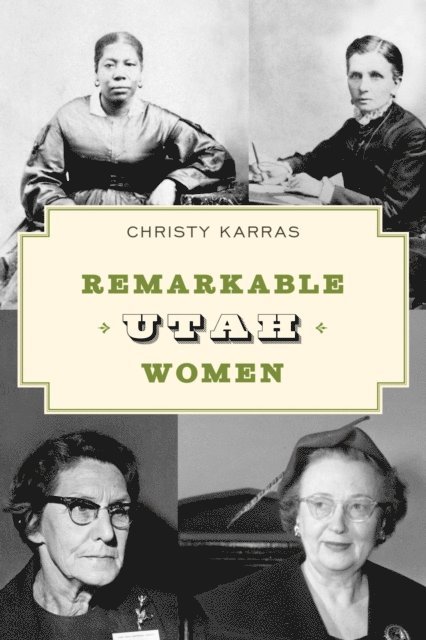 Christy Karras - Remarkable Utah Women, E-bok