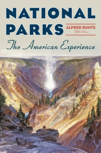 Alfred Runte - National Parks, E-bok