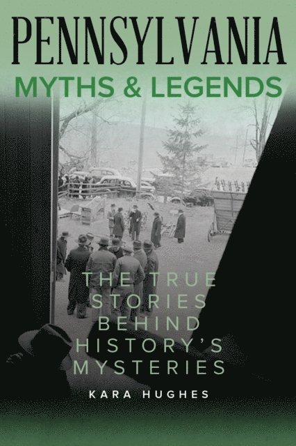 Kara Hughes - Pennsylvania Myths and Legends, E-bok