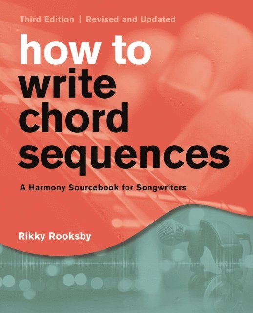 Rikky Rooksby - How to Write Chord Sequences, E-bok
