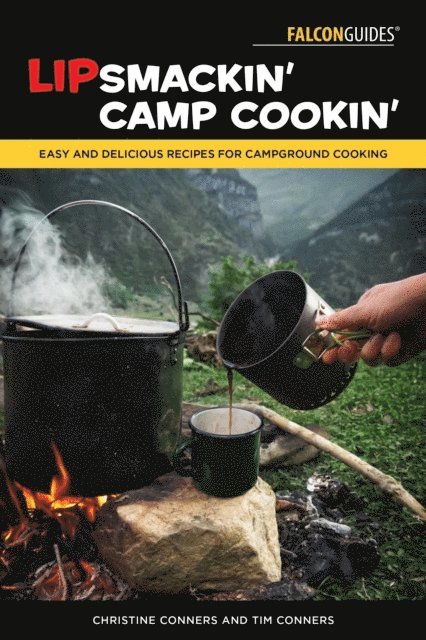 Tim Conners, Christine Conners - Lipsmackin' Camp Cookin', E-bok