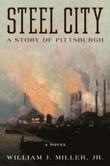 William J. Miller - Steel City, E-bok
