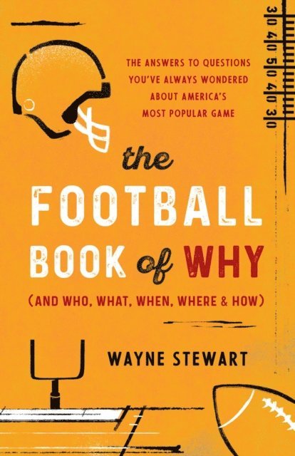 Wayne Stewart - Football Book of Why (and Who, What, When, Where, and How), E-bok
