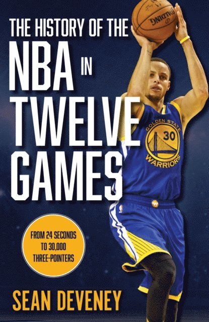 Sean Deveney - History of the NBA in Twelve Games, E-bok
