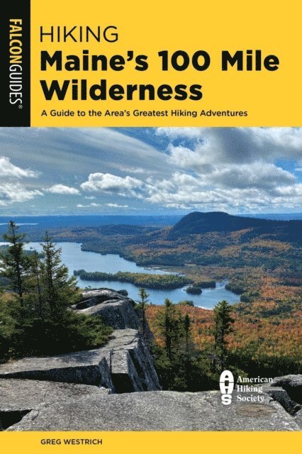 Greg Westrich - Hiking Maine's 100 Mile Wilderness, E-bok