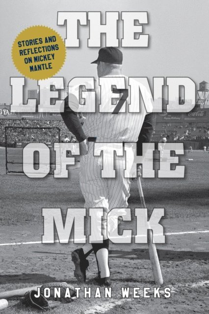 Jonathan Weeks - Legend of The Mick, E-bok