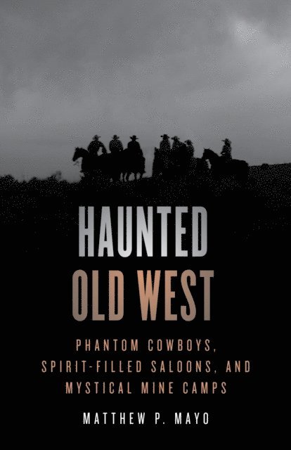 Matthew P. Mayo - Haunted Old West, E-bok. Tillgänglighet: Lägg i varukorg