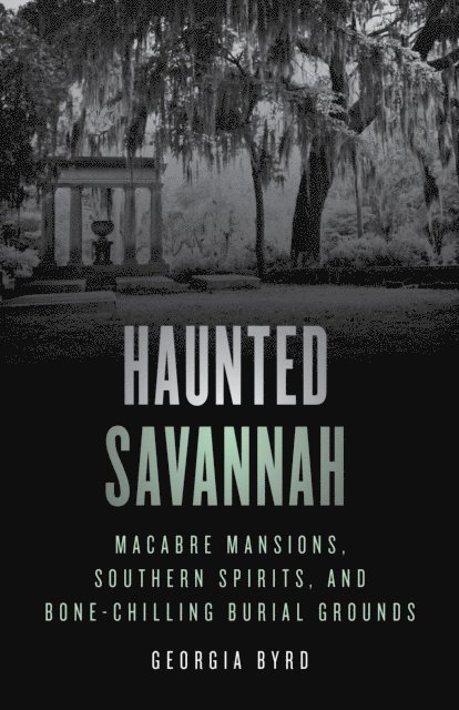 Georgia Byrd - Haunted Savannah, E-bok. Tillgänglighet: Lägg i varukorg