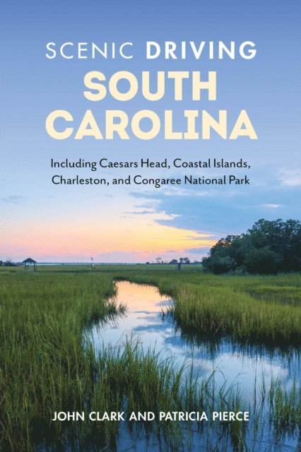 John Clark, Patricia Pierce - Scenic Driving South Carolina, E-bok. Tillgänglighet: Lägg i varukorg