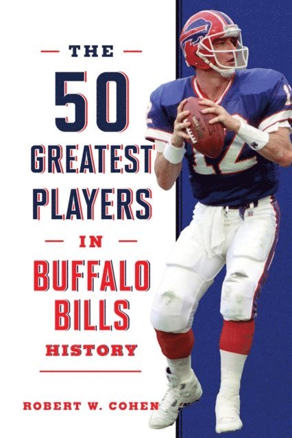 Robert W. Cohen - 50 Greatest Players in Buffalo Bills History, E-bok