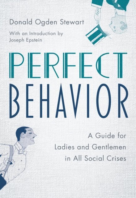 Donald Ogden Stewart - Perfect Behavior, E-bok