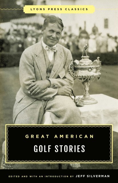 Jeff Silverman - Great American Golf Stories, E-bok