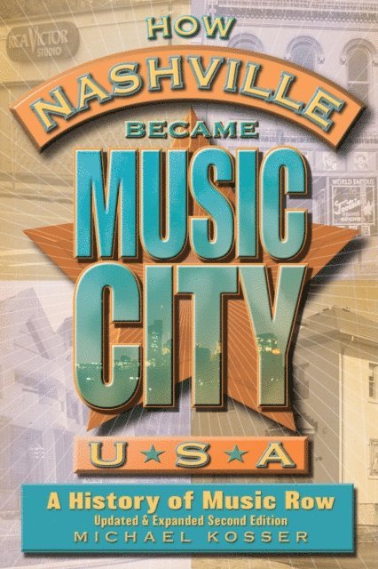 Michael Kosser - How Nashville Became Music City, U.S.A., E-bok