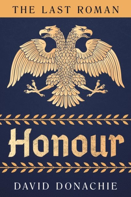 David Donachie - Last Roman: Honour, E-bok