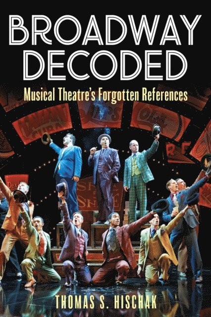 Thomas Hischak - Broadway Decoded, E-bok