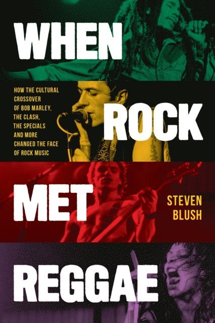 Steven Blush - When Rock Met Reggae, E-bok