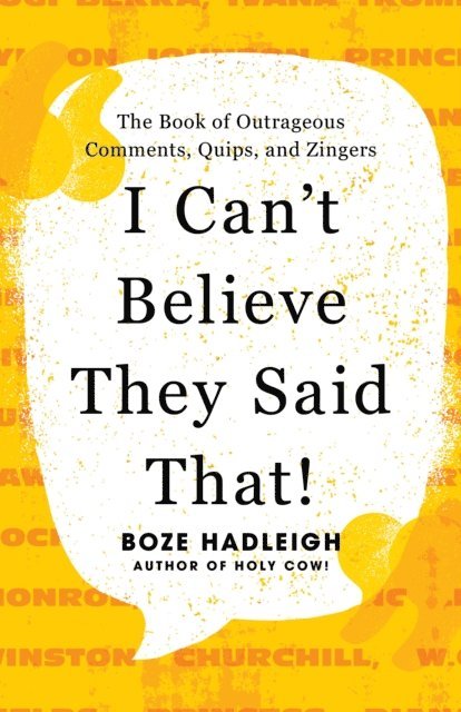 Boze Hadleigh - I Can't Believe They Said That!, E-bok