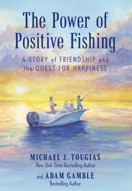 Adam Gamble, Michael J. Tougias - Power of Positive Fishing, E-bok