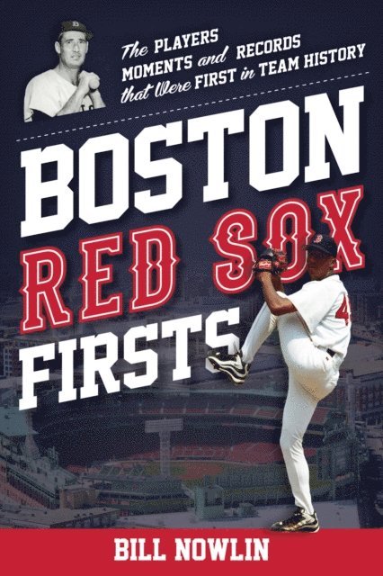 William Nowlin, Bill Nowlin - Boston Red Sox Firsts, E-bok