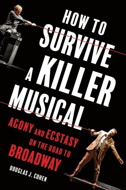 Douglas J. Cohen - How to Survive a Killer Musical, E-bok