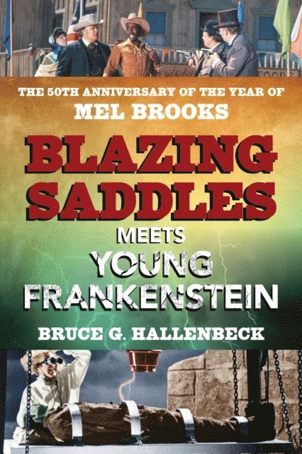 Bruce G. Hallenbeck - Blazing Saddles Meets Young Frankenstein, E-bok