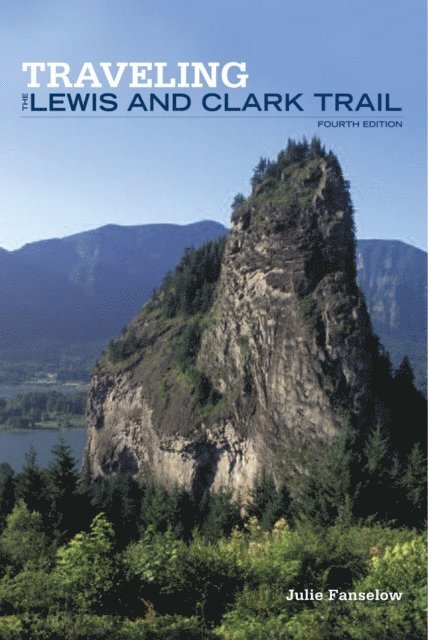 Julie Fanselow - Traveling the Lewis and Clark Trail, E-bok
