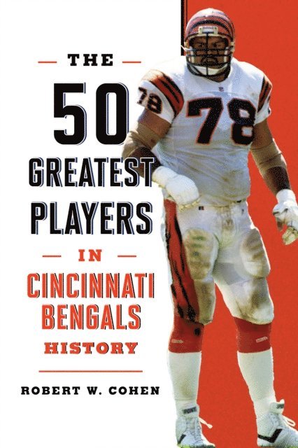 Robert W. Cohen - 50 Greatest Players in Cincinnati Bengals History, E-bok