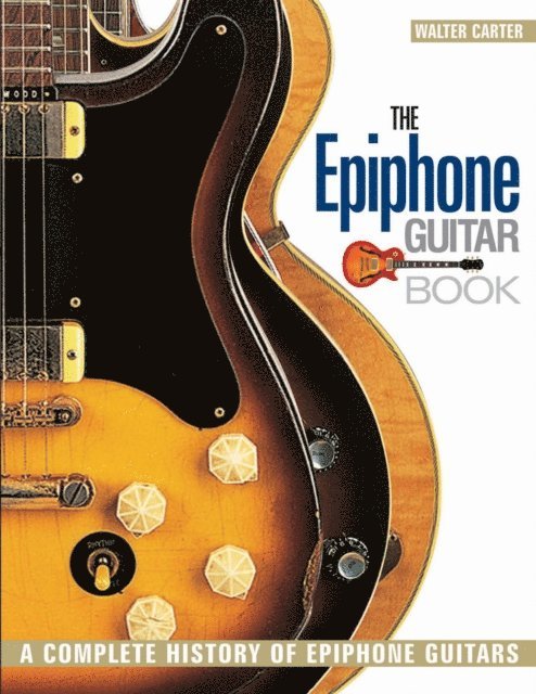 Walter Carter - Epiphone Guitar Book, E-bok