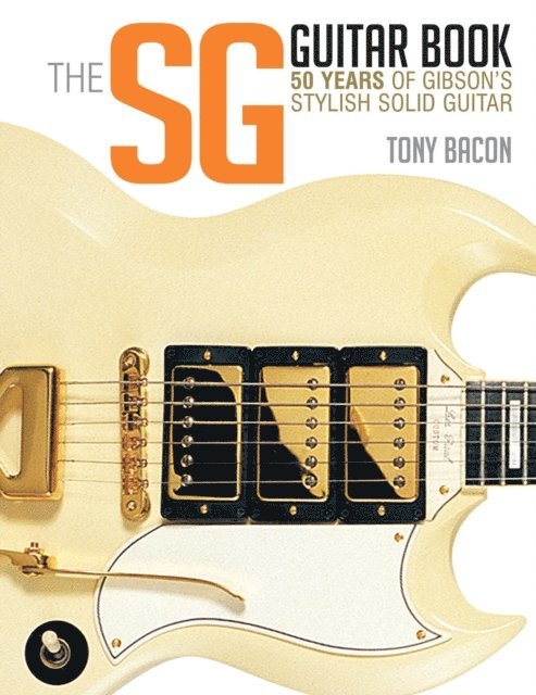 Tony Bacon - SG Guitar Book, E-bok