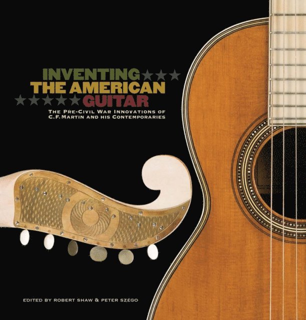 James Westbrook, Arian Sheets, Richard Johnston - Inventing the American Guitar, E-bok