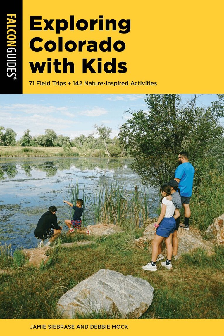 Jamie Siebrase, Deborah Mock - Exploring Colorado with Kids, Häftad