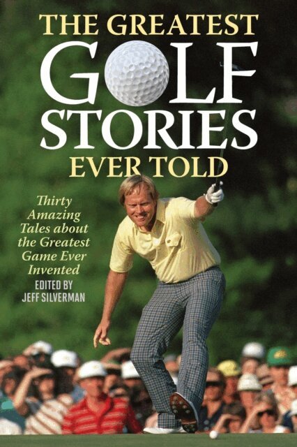 Jeff Silverman - Greatest Golf Stories Ever Told, E-bok