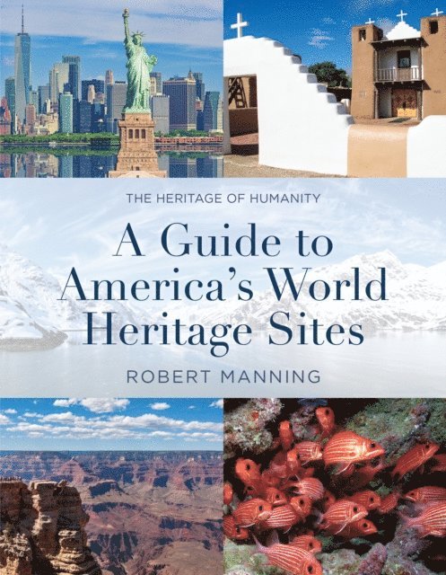Robert Manning - Guide to America's World Heritage Sites, E-bok